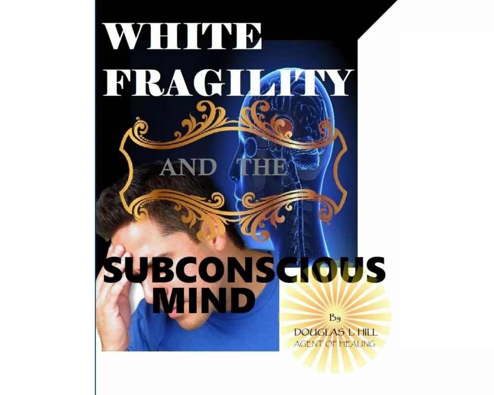 White Fragility and the Subconscious mind