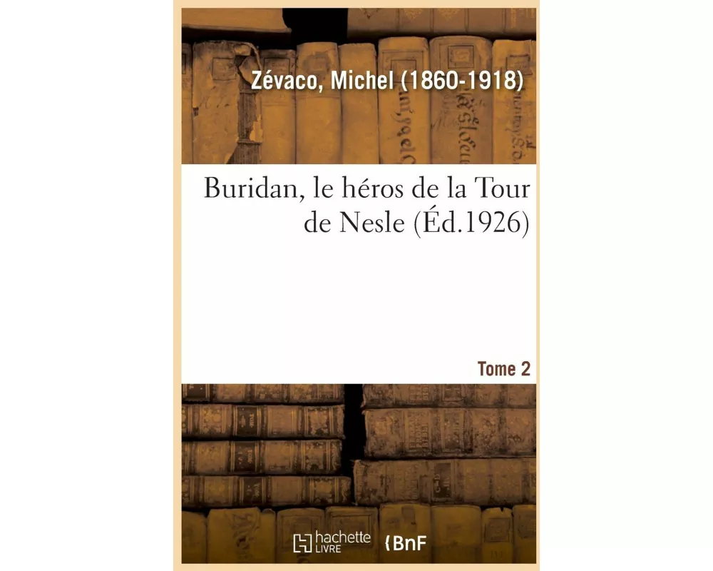 Buridan, Le Héros de la Tour de Nesle. Tome 2