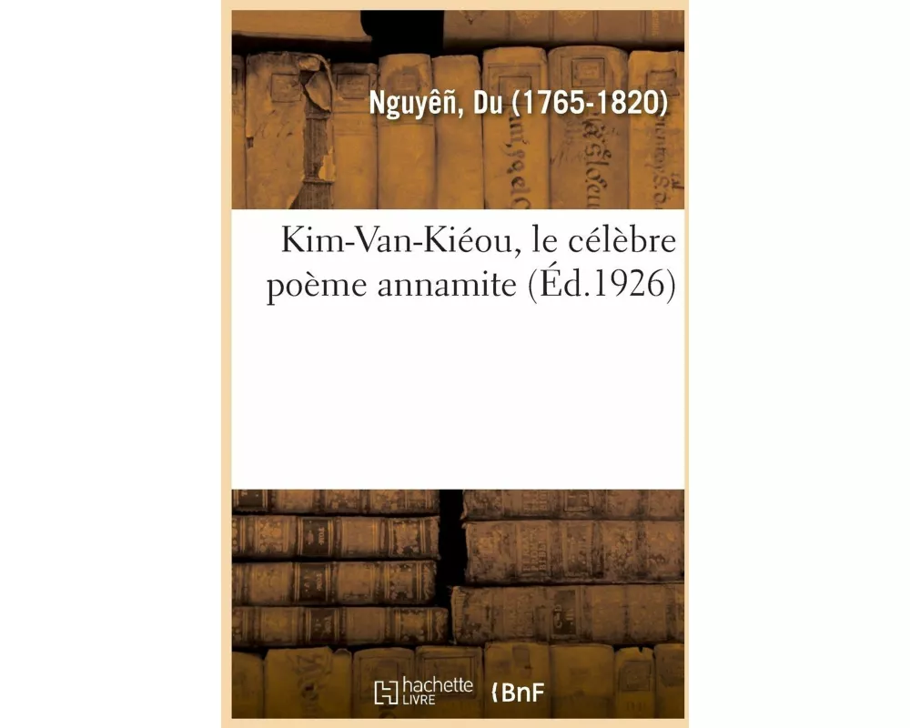 Kim-Van-Kiéou, Le Célèbre Poème Annamite
