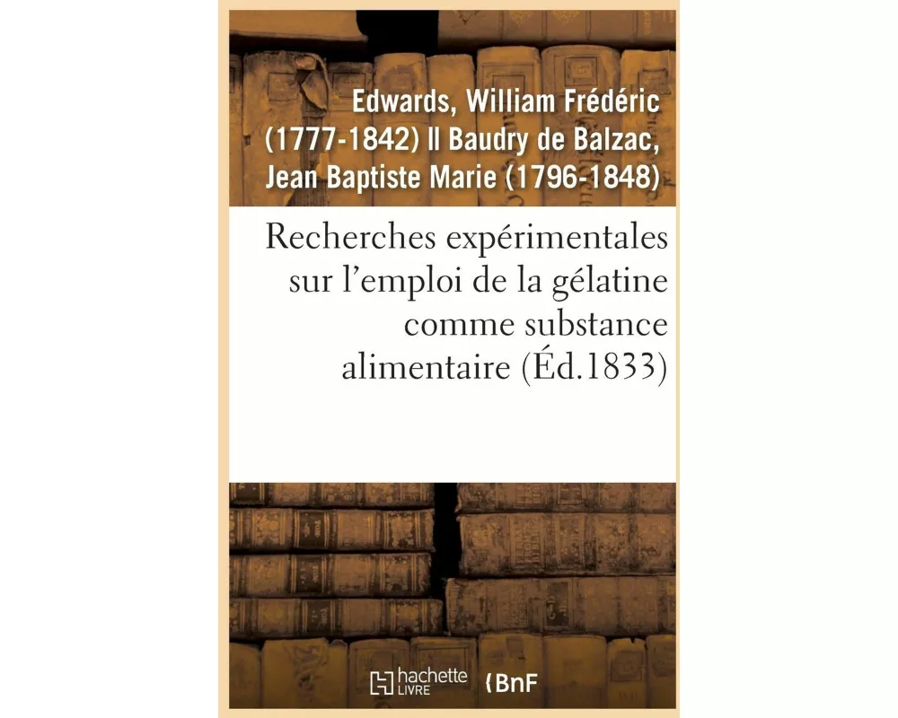 Recherches Expérimentales Sur l'Emploi de la Gélatine Comme Substance Alimentaire