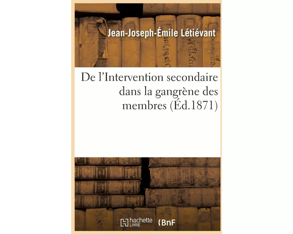 de l'Intervention Secondaire Dans La Gangrène Des Membres