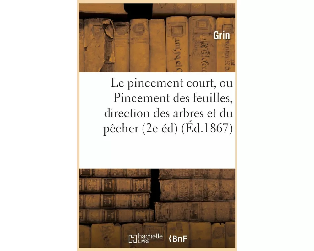 Le pincement court, ou Pincement des feuilles