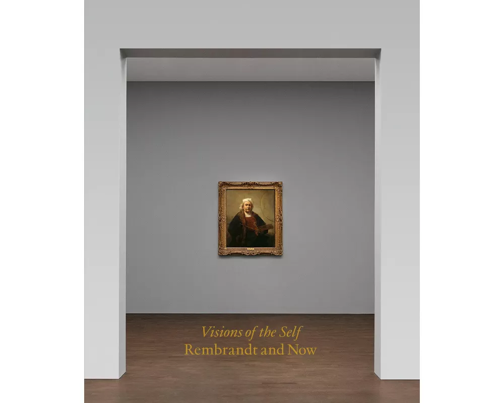 Visions of the Self: Rembrandt and Now