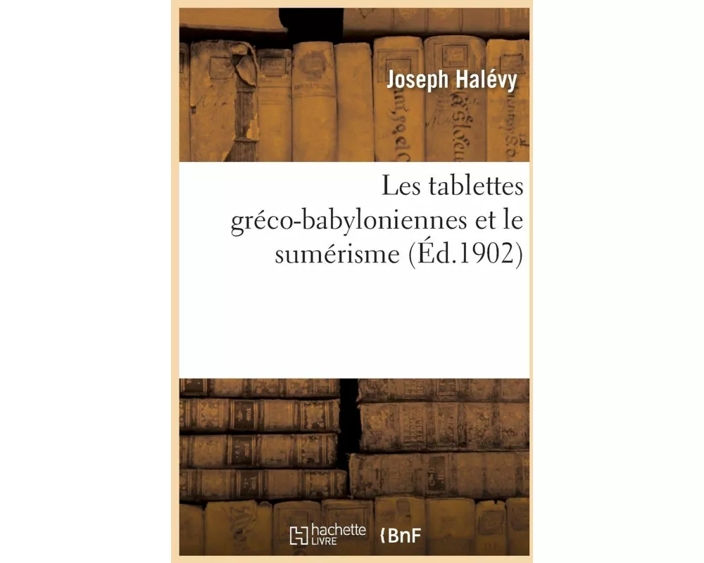 Les Tablettes Gréco-Babyloniennes Et Le Sumérisme