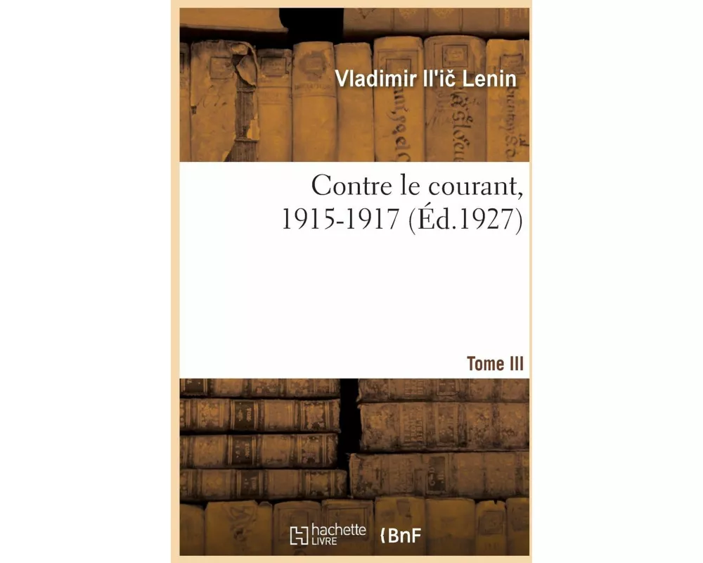 Contre le courant. Tome II. 1915-1917