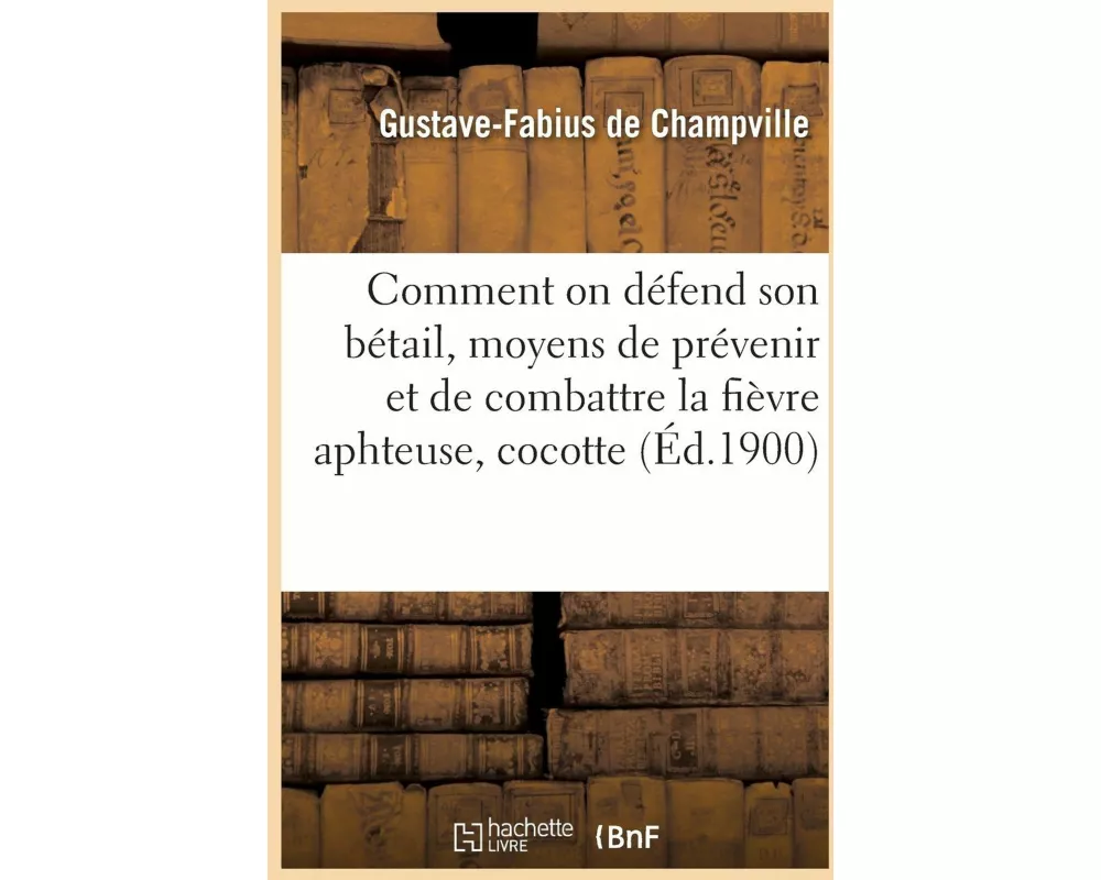 Comment on Défend Son Bétail, Moyens de Prévenir Et de Combattre La Fièvre Aphteuse, Cocotte