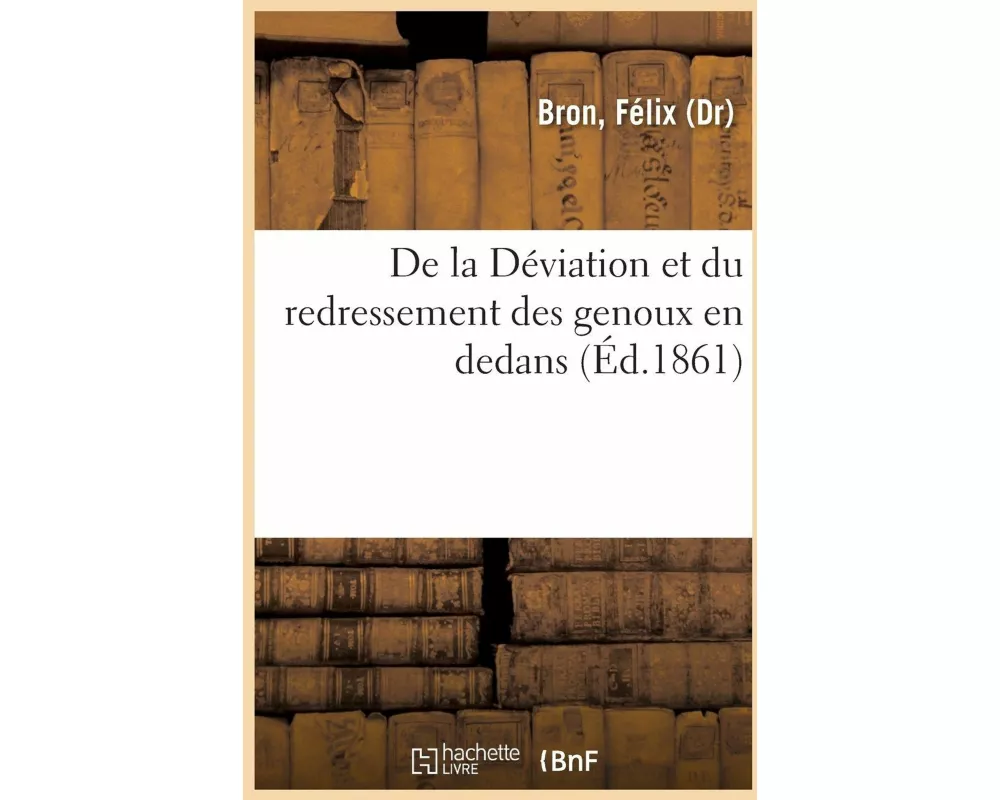 de la Déviation Et Du Redressement Des Genoux En Dedans