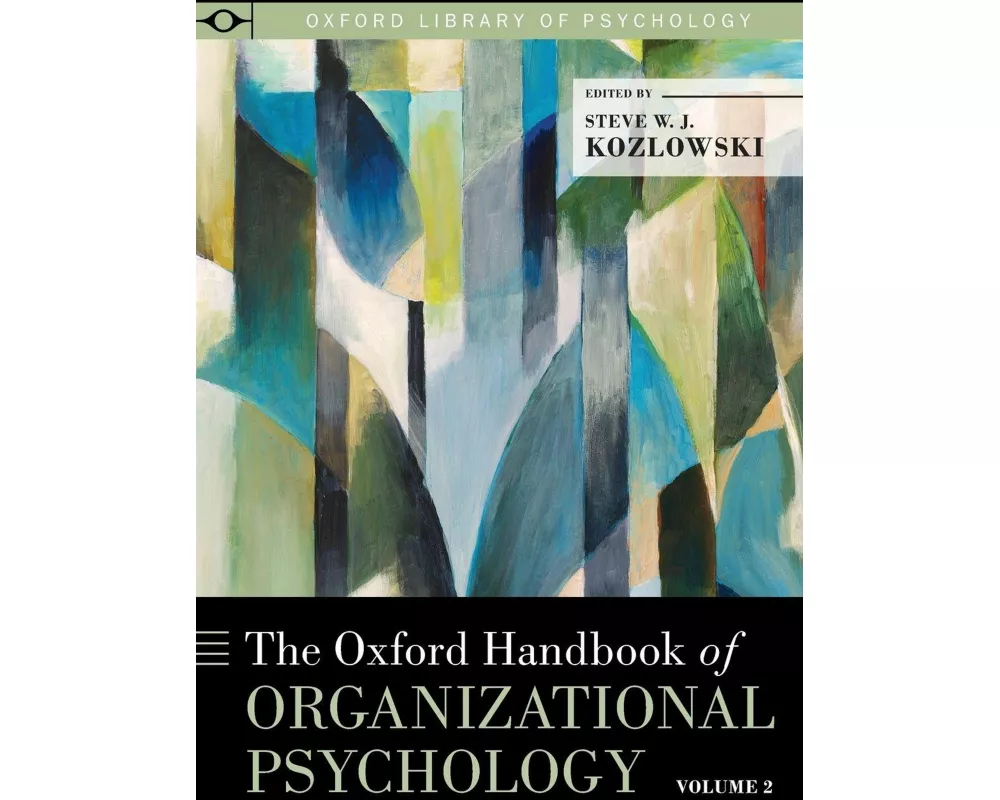 The Oxford Handbook of Organizational Psychology, Volume 2