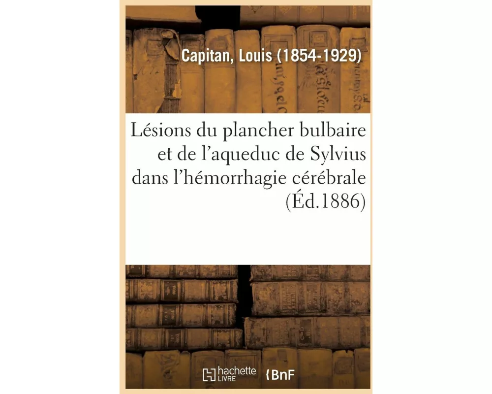 Lésions Du Plancher Bulbaire Et de l'Aqueduc de Sylvius Dans l'Hémorrhagie Cérébrale