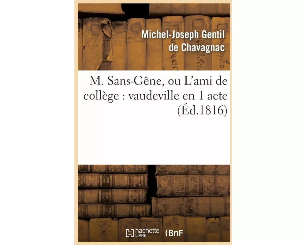 M. Sans-Gêne, ou L'ami de collège