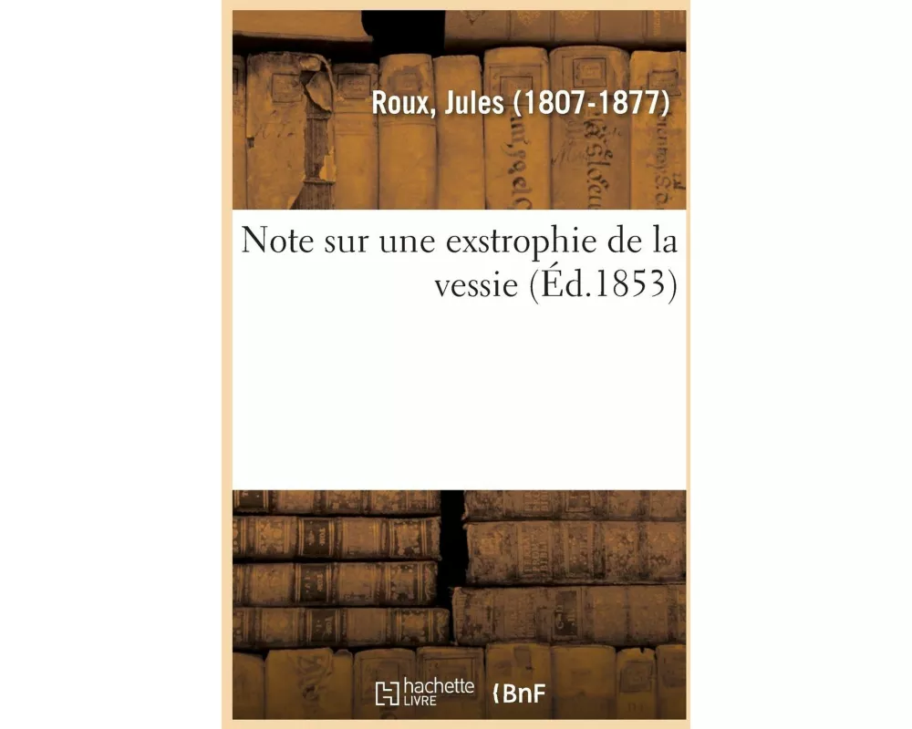 Note Sur Une Exstrophie de la Vessie