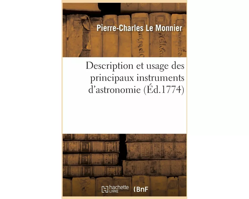 Description Et Usage Des Principaux Instruments d'Astronomie