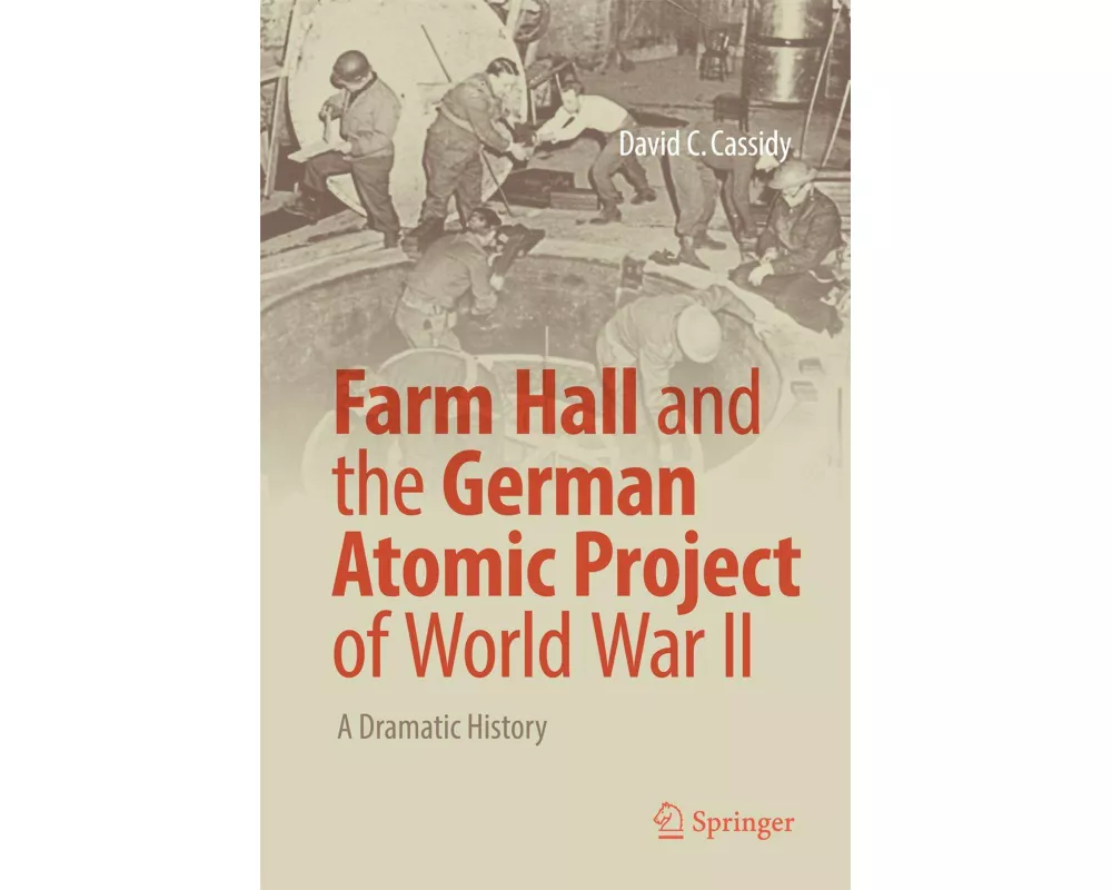 Farm Hall and the German Atomic Project of World War II