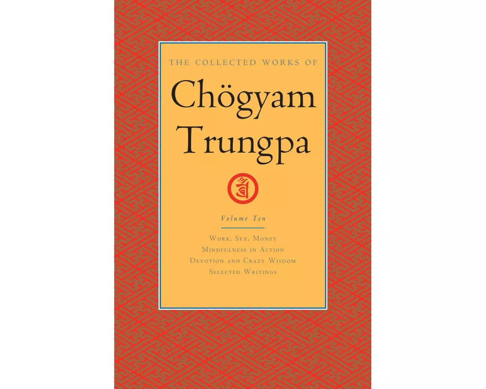 The Collected Works of Chögyam Trungpa, Volume 10