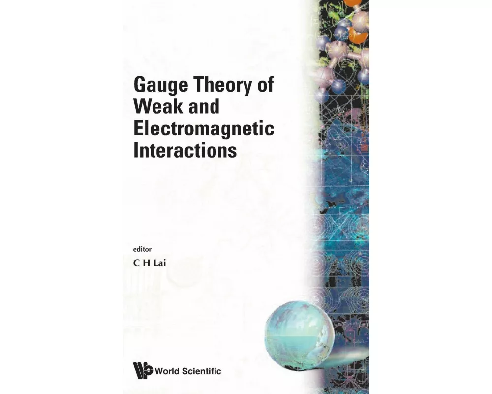 Gauge Theory Of Weak And Electromagnetic Interactions