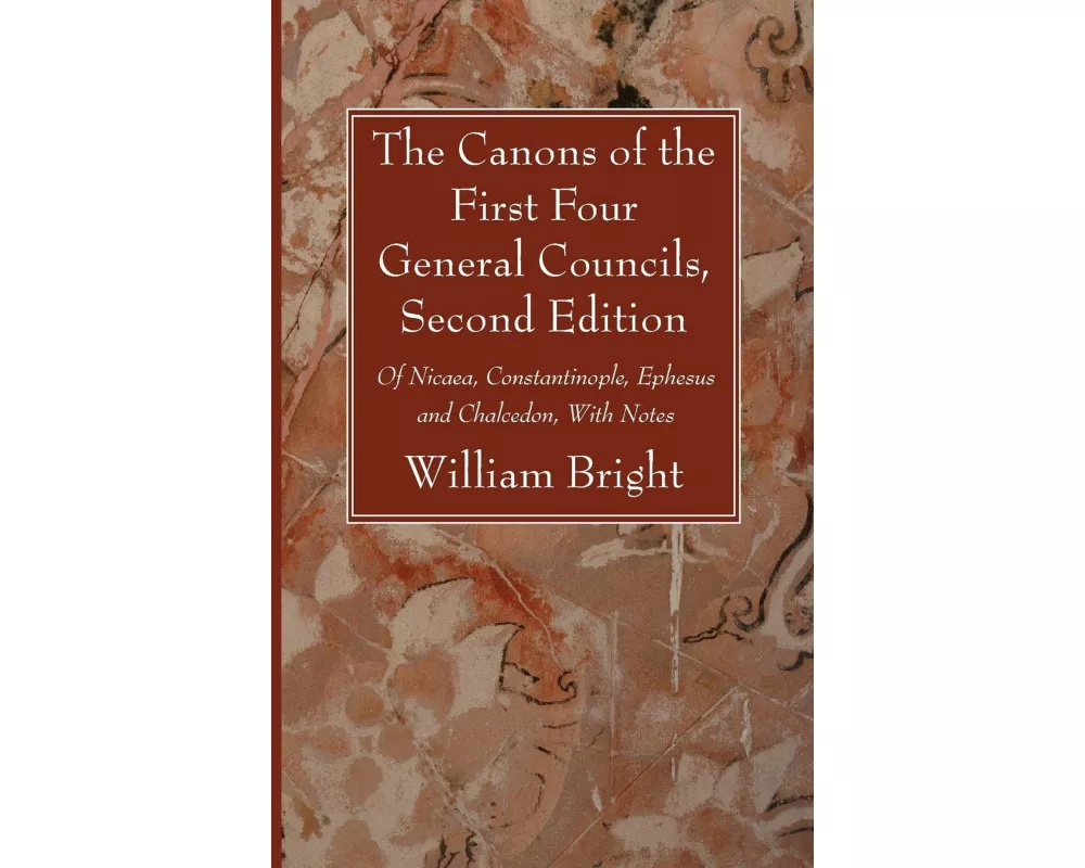 The Canons of the First Four General Councils, Second Edition