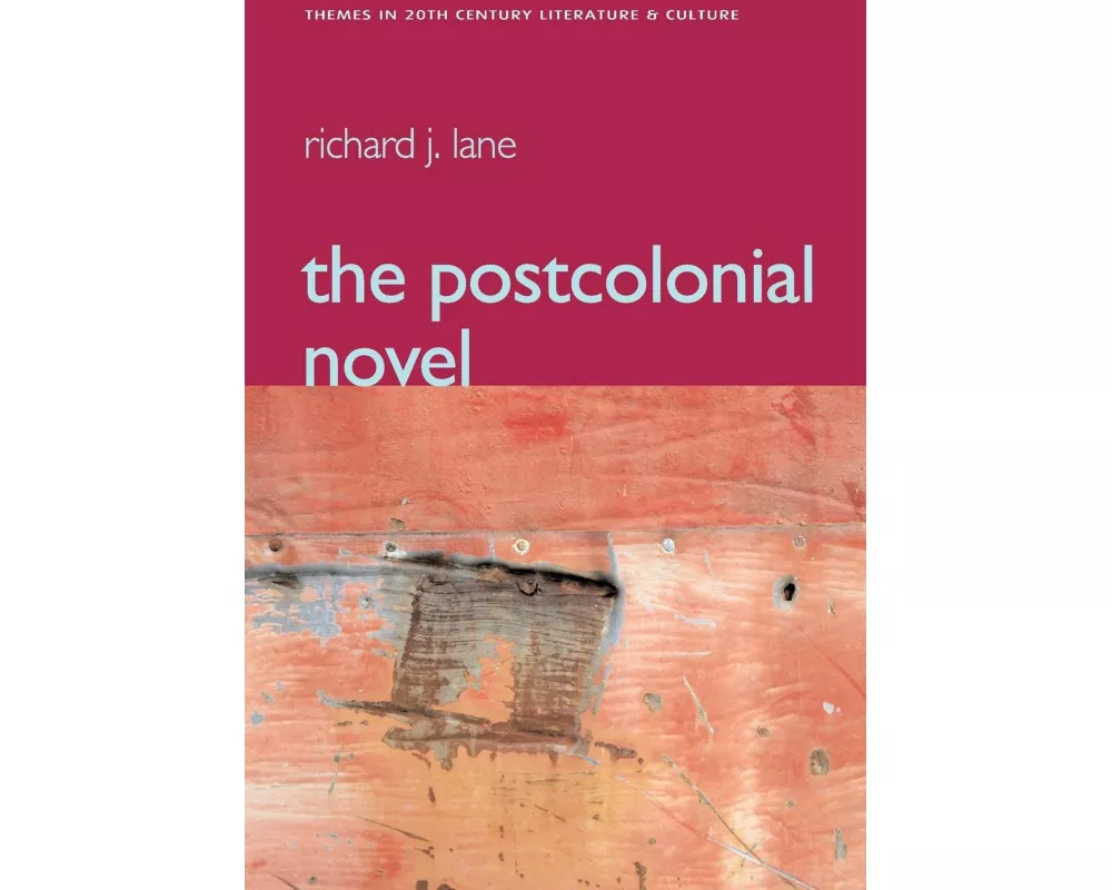 The Postcolonial Novel