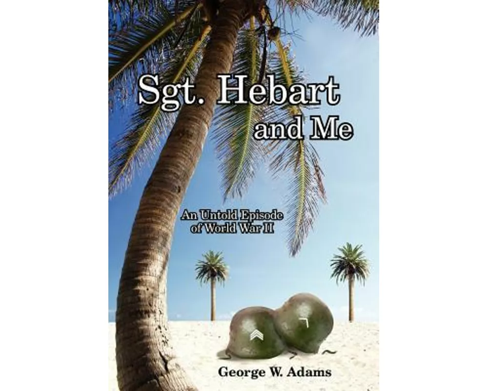 Sgt. Hebart and Me