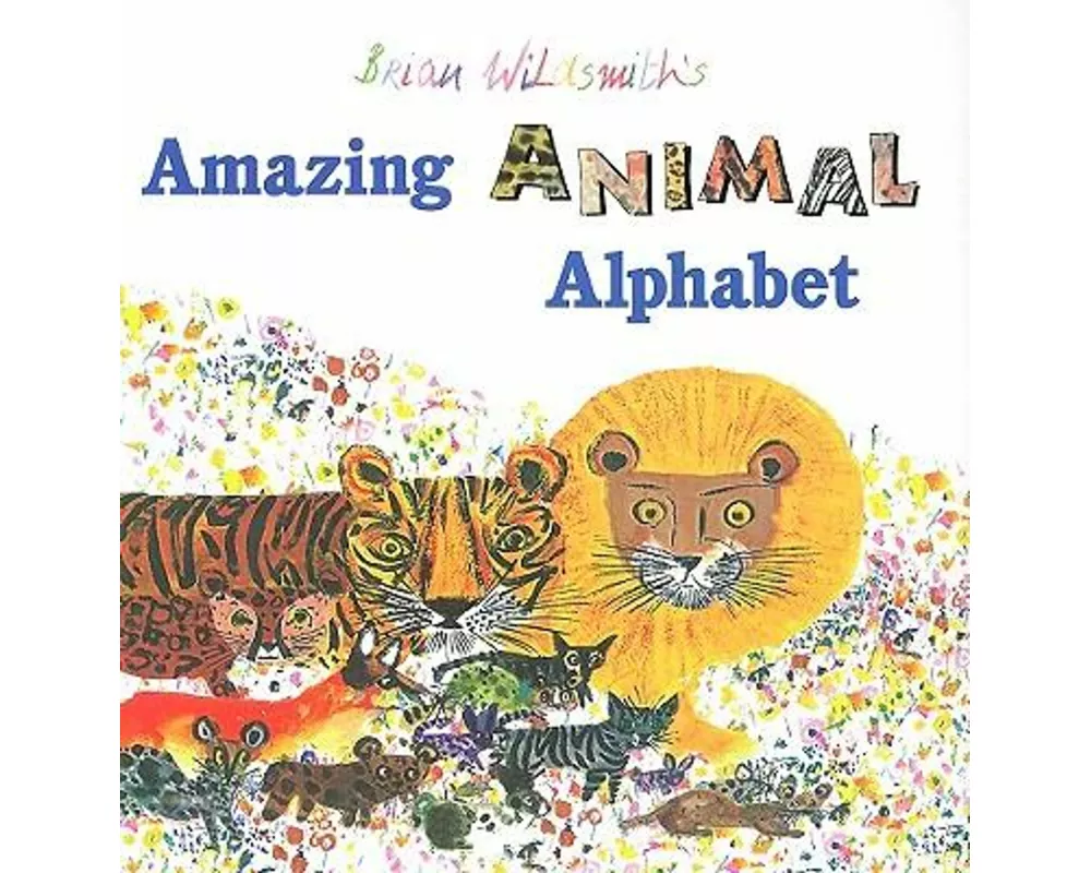 Brian Wildsmith's Amazing Animal Alphabet