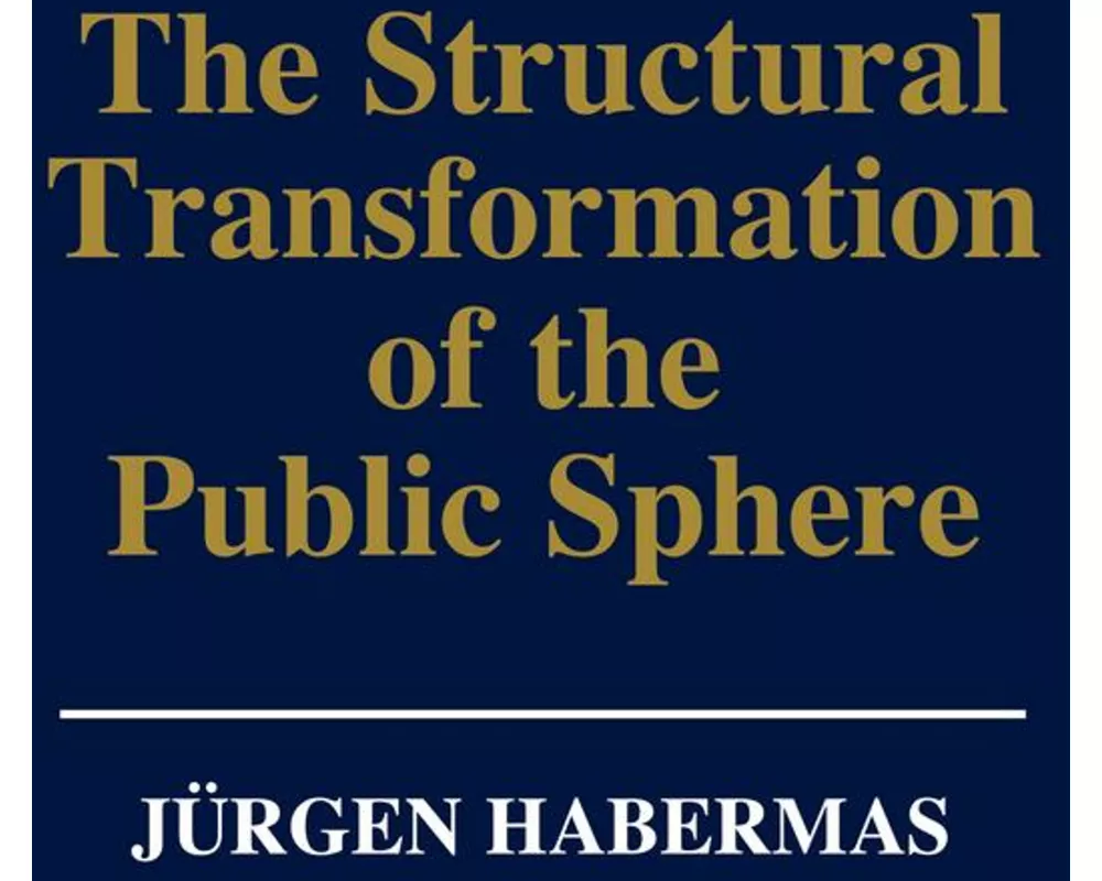 The Structural Transformation of the Public Sphere