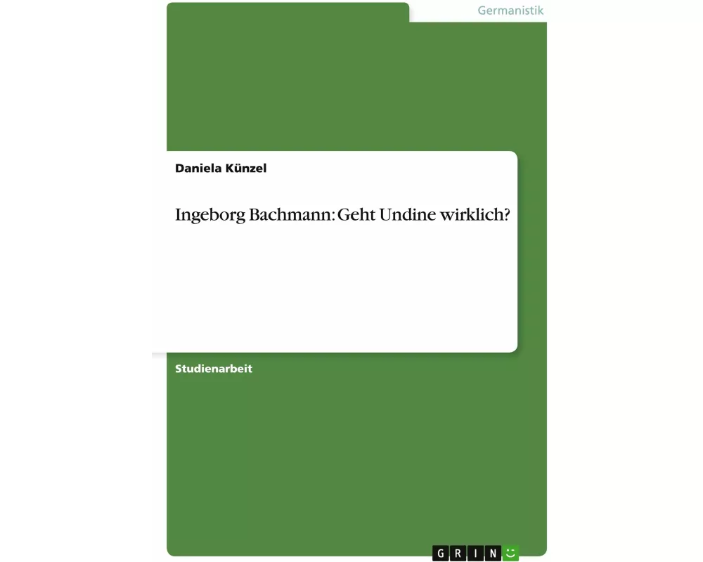 Ingeborg Bachmann: Geht Undine wirklich?