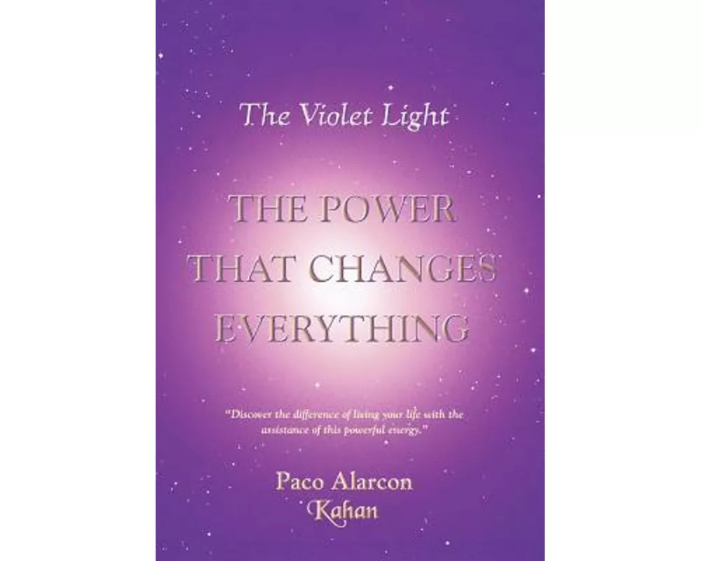 The Violet Light, the Power That Changes Everything