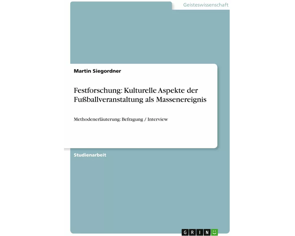 Festforschung: Kulturelle Aspekte der Fußballveranstaltung als Massenereignis
