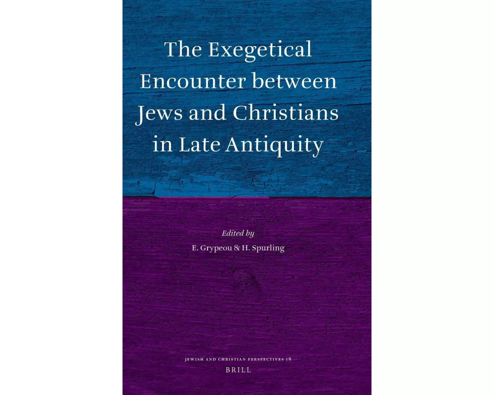 The Exegetical Encounter Between Jews and Christians in Late Antiquity