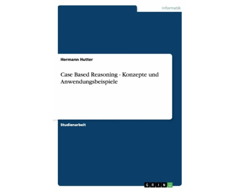 Case Based Reasoning - Konzepte und Anwendungsbeispiele