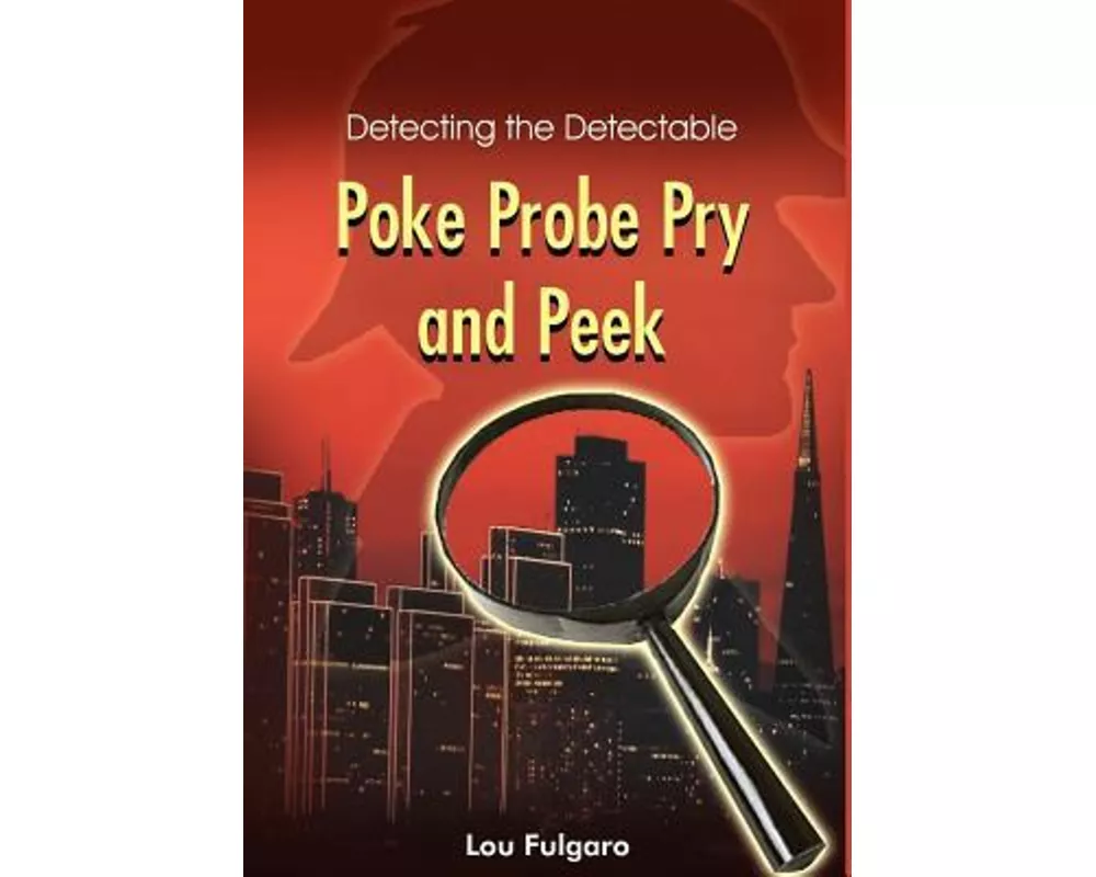 Poke Probe Pry and Peek