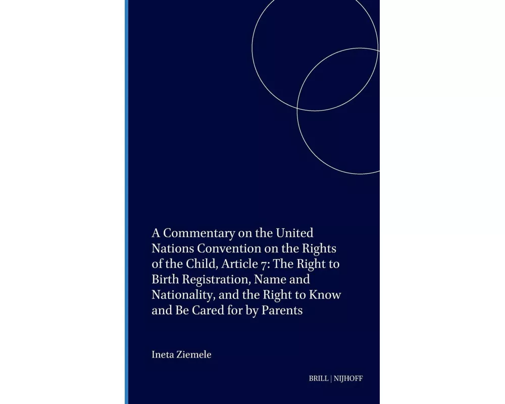 A Commentary on the United Nations Convention on the Rights of the Child, Article 7