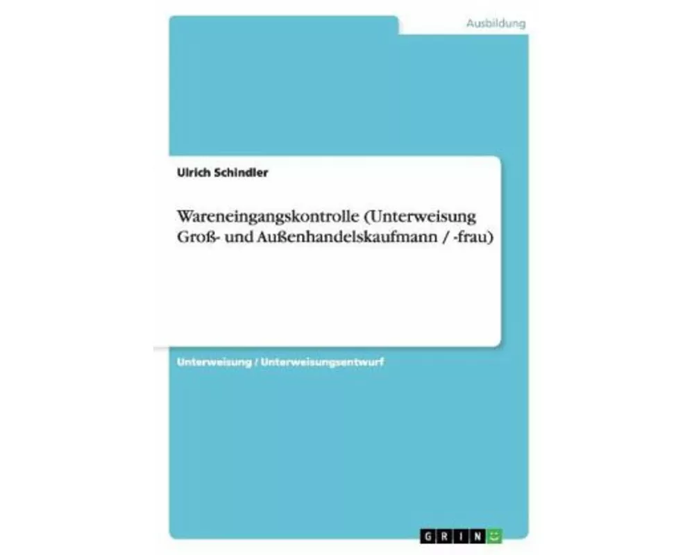 Wareneingangskontrolle (Unterweisung Groß- und Außenhandelskaufmann / -frau)