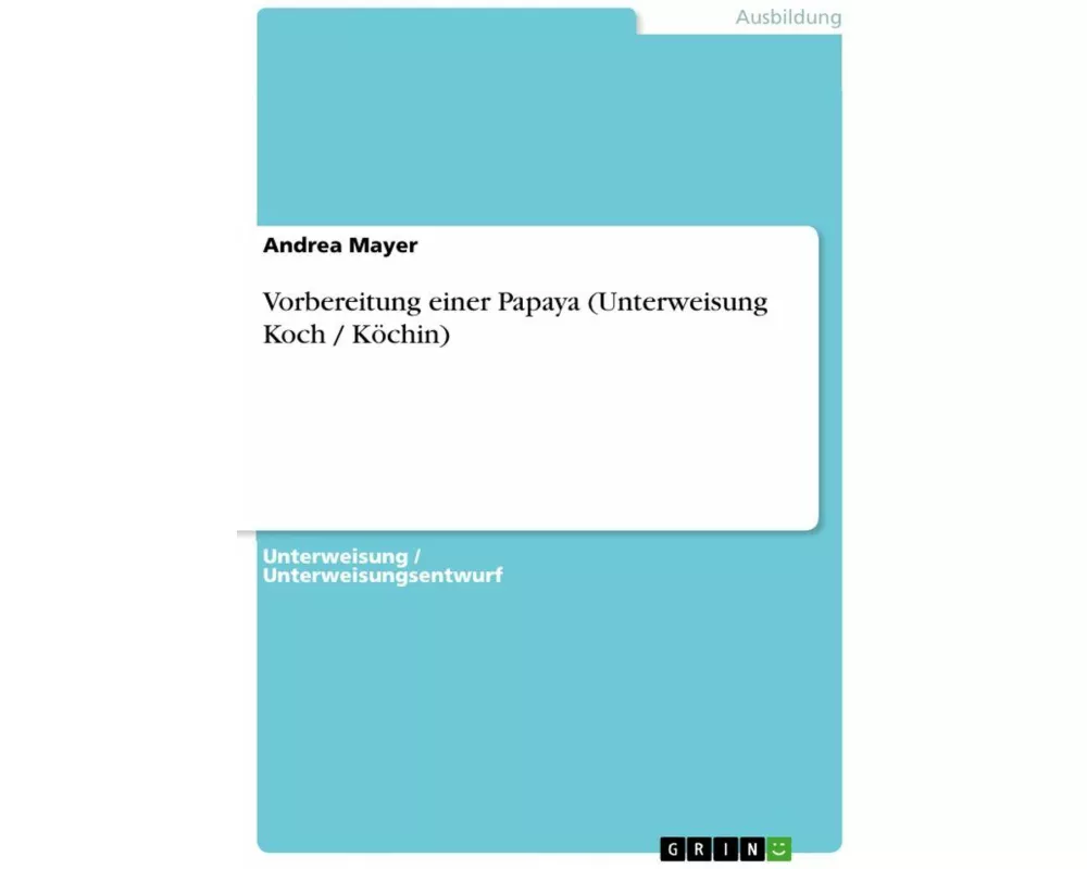 Vorbereitung einer Papaya (Unterweisung Koch / Köchin)
