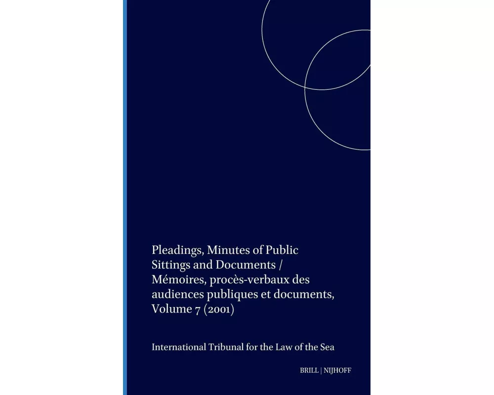 Pleadings, Minutes of Public Sittings and Documents / Mémoires, Procès-Verbaux Des Audiences Publiques Et Documents, Volume 7 (2001)