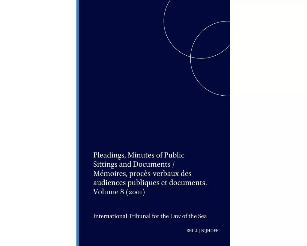 Pleadings, Minutes of Public Sittings and Documents / Mémoires, Procès-Verbaux Des Audiences Publiques Et Documents, Volume 8 (2001)
