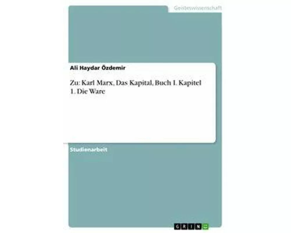 Zu: Karl Marx, Das Kapital, Buch I. Kapitel 1. Die Ware