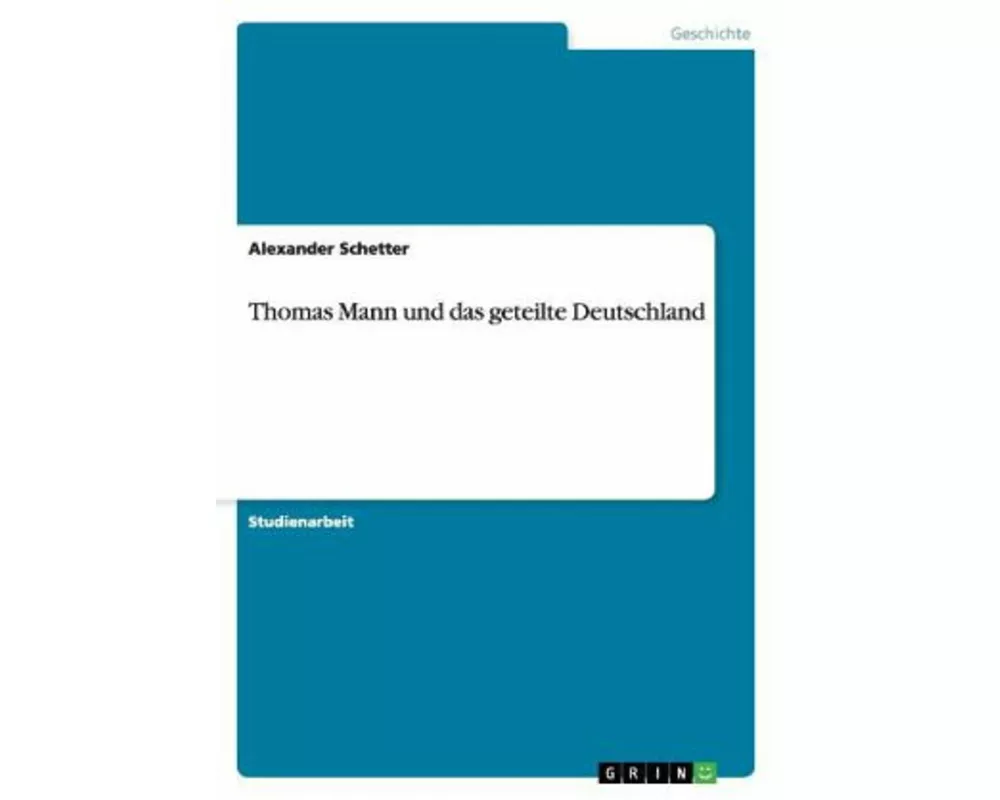Thomas Mann und das geteilte Deutschland