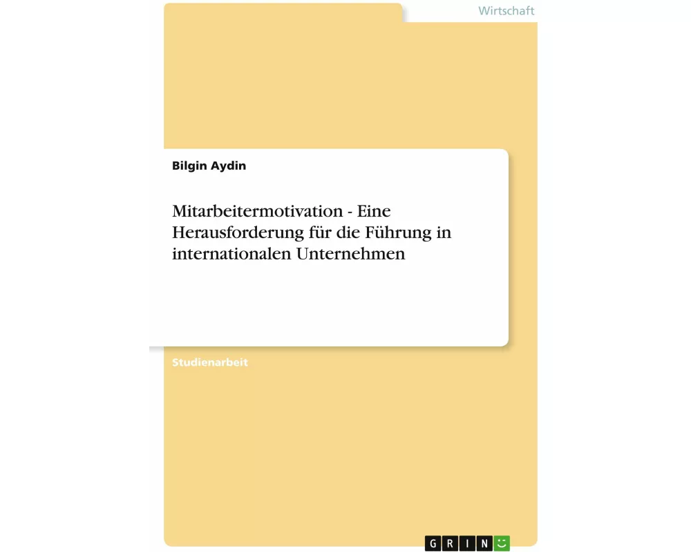 Mitarbeitermotivation - Eine Herausforderung für die Führung in internationalen Unternehmen