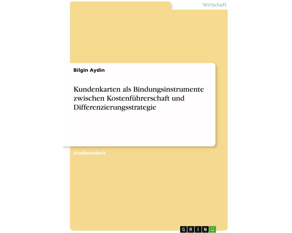 Kundenkarten als Bindungsinstrumente zwischen Kostenführerschaft und Differenzierungsstrategie