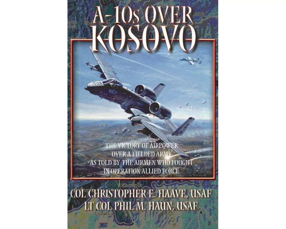 A-10s Over Kosovo