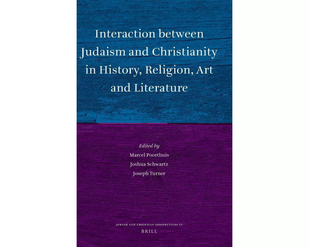 Interaction Between Judaism and Christianity in History, Religion, Art and Literature
