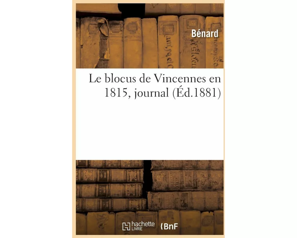 Le Blocus de Vincennes En 1815, Journal