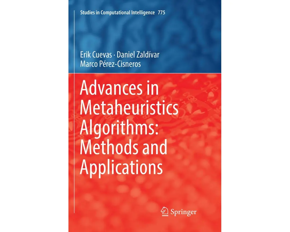 Advances in Metaheuristics Algorithms: Methods and Applications