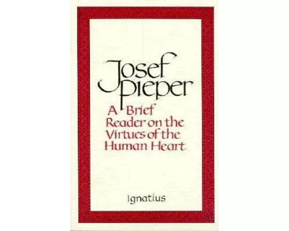 A Brief Reader on the Virtues of the Human Heart