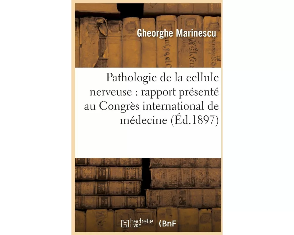 Pathologie de la cellule nerveuse