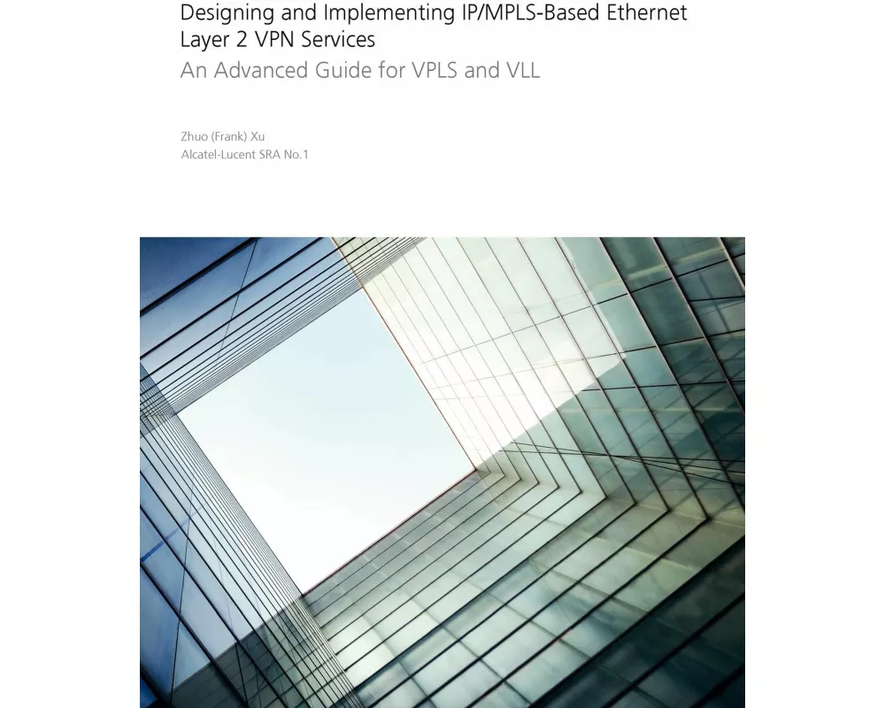 Designing and Implementing Ip/Mpls-Based Ethernet Layer 2 VPN Services