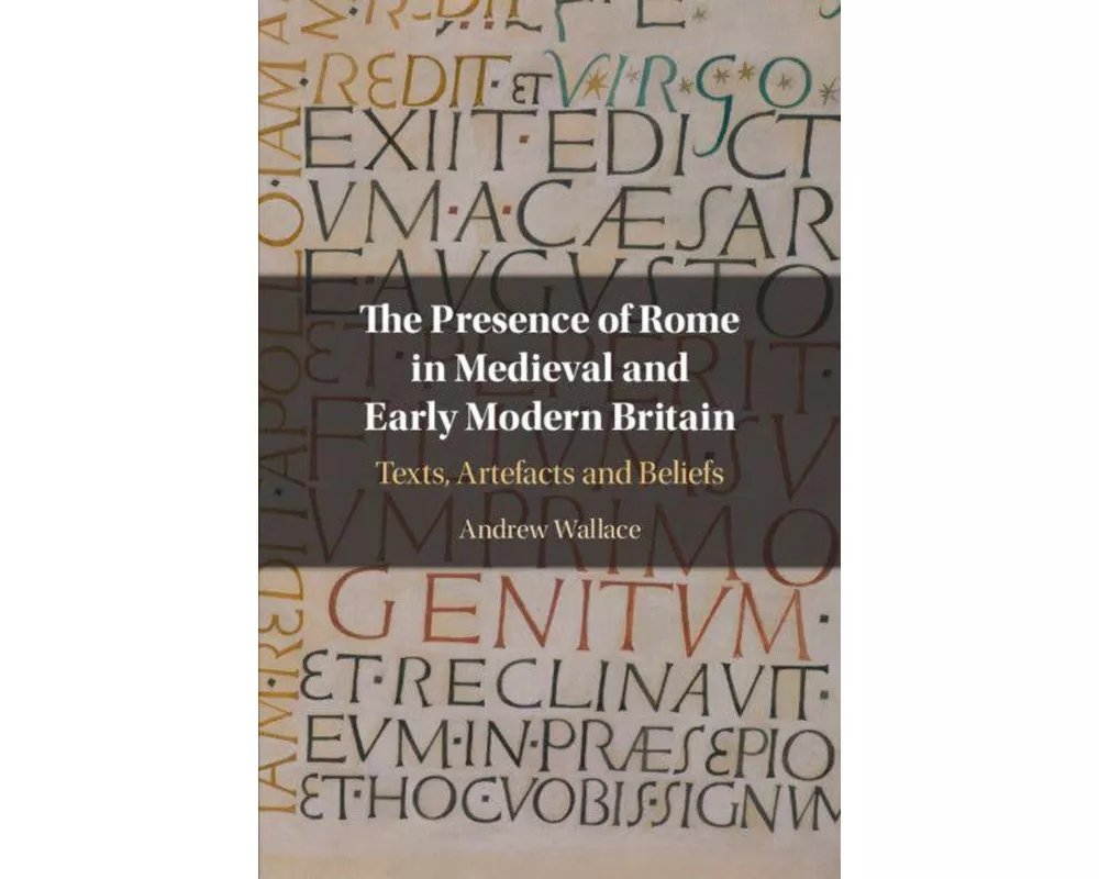 The Presence of Rome in Medieval and Early Modern Britain