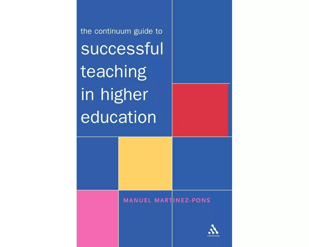 The Continuum Guide to Successful Teaching in Higher Education