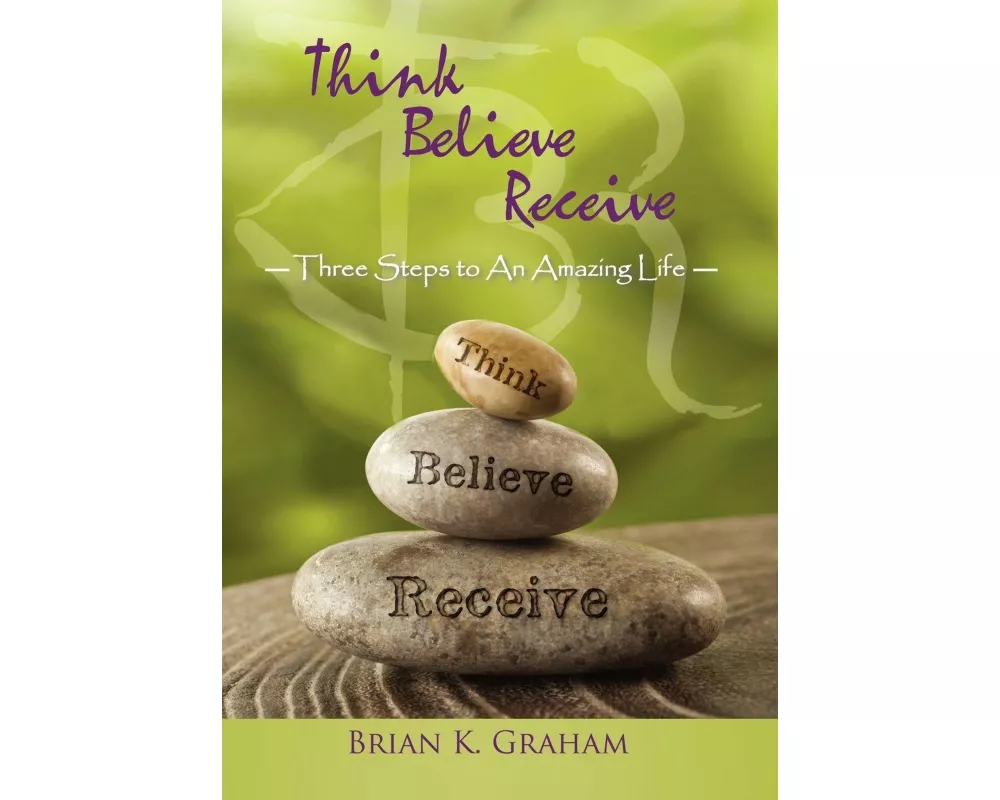 Think, Believe, Receive