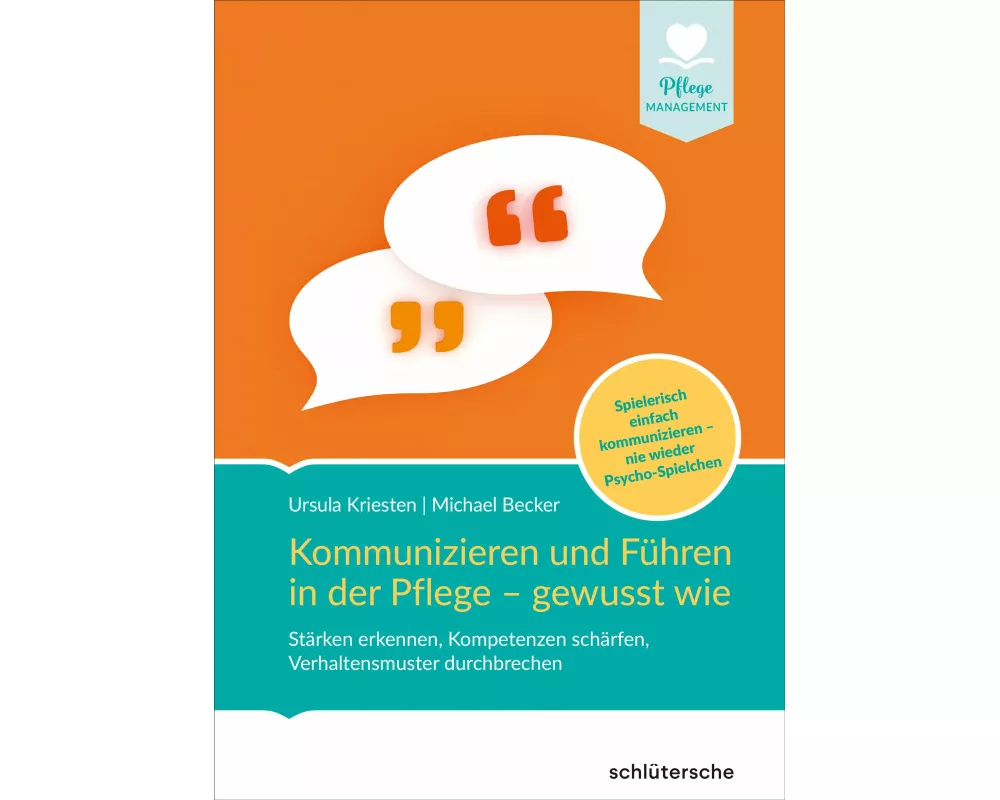 Kommunizieren und Führen in der Pflege - gewusst wie